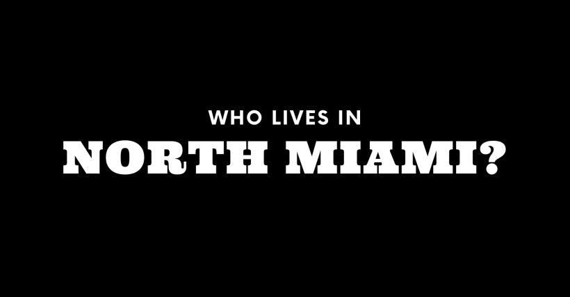 Who Lives in North Miami? (It's Not Who You Think!)
